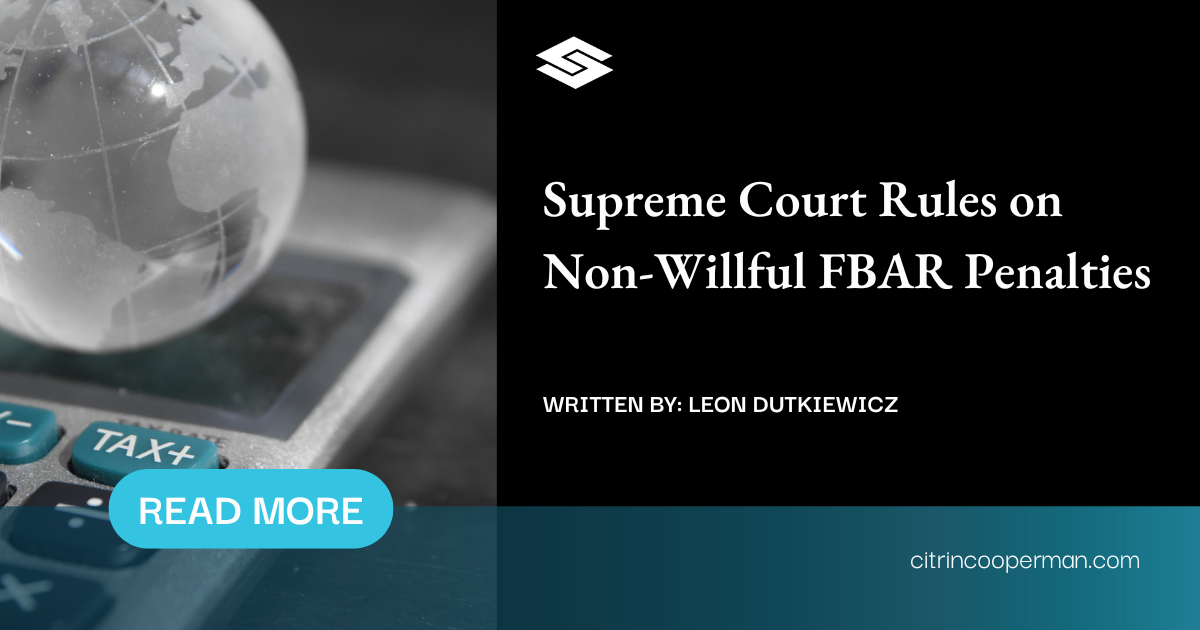 Supreme Court Rules On Non-Willful FBAR Penalties